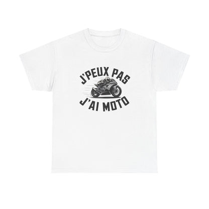 T shirt Homme & Femme "J'Peux Pas J'Ai Moto" - Cadeau Motard, Look Casual Biker tee shirt motard