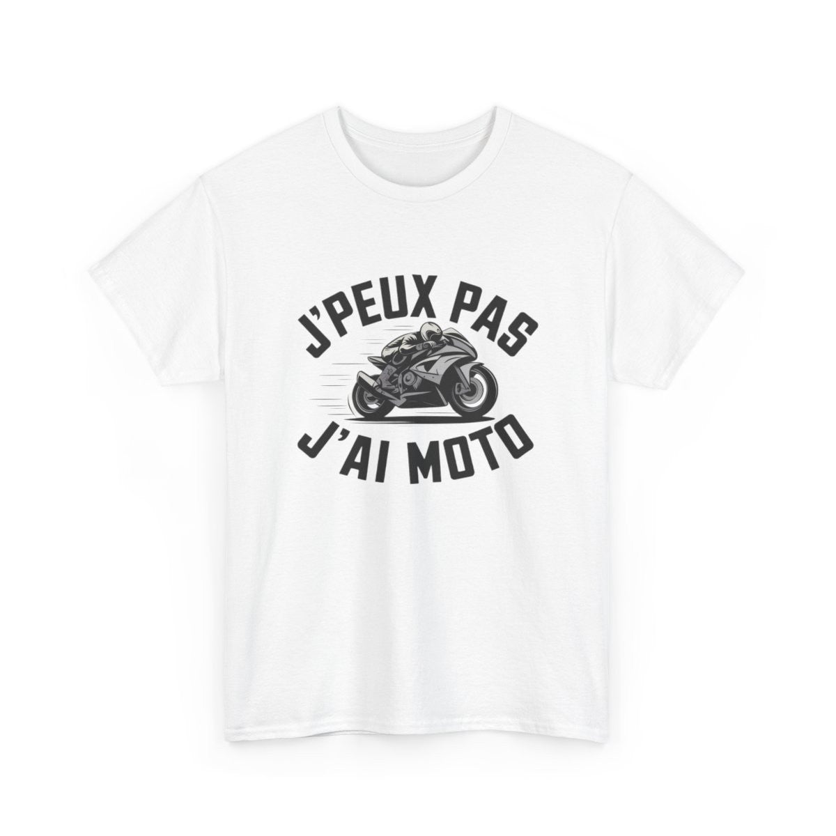 T shirt Homme & Femme "J'Peux Pas J'Ai Moto" - Cadeau Motard, Look Casual Biker tee shirt motard