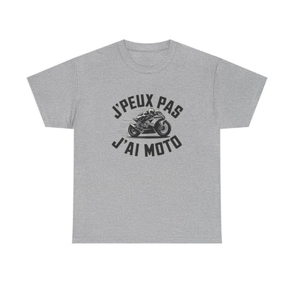 T shirt Homme & Femme "J'Peux Pas J'Ai Moto" - Cadeau Motard, Look Casual Biker tee shirt motard