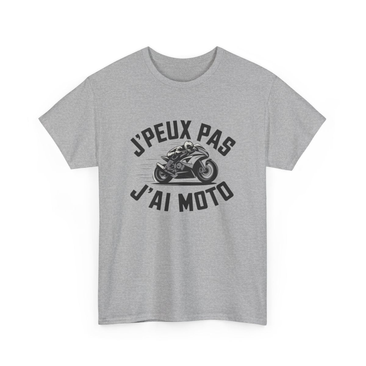 T shirt Homme & Femme "J'Peux Pas J'Ai Moto" - Cadeau Motard, Look Casual Biker tee shirt motard