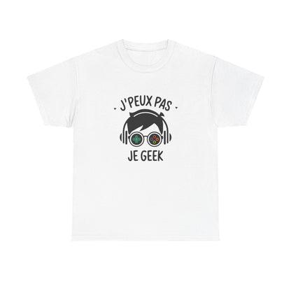 T-shirt Geek Gamer Homme et Femme - J’Peux Pas Je Geek - Cadeau Gaming Humour Jeux Vidéo Esports