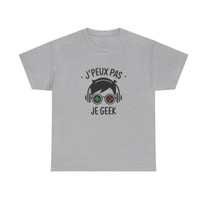 T-shirt Geek Gamer Homme et Femme - J’Peux Pas Je Geek - Cadeau Gaming Humour Jeux Vidéo Esports