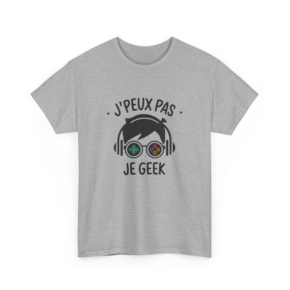 T-shirt Geek Gamer Homme et Femme - J’Peux Pas Je Geek - Cadeau Gaming Humour Jeux Vidéo Esports