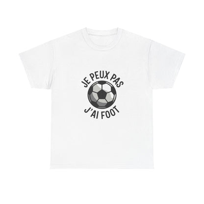 T-shirt "Je Peux Pas J'ai Foot" - Cadeau Humour Football - Homme et Femme tee shirt