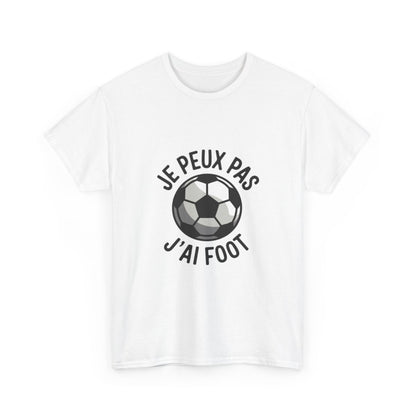 T-shirt "Je Peux Pas J'ai Foot" - Cadeau Humour Football - Homme et Femme tee shirt