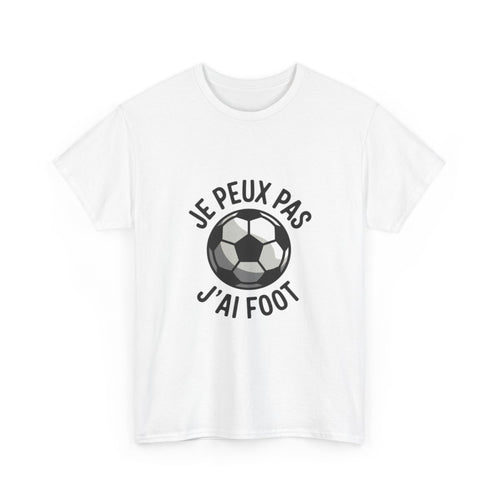 T-shirt "Je Peux Pas J'ai Foot" - Cadeau Humour Football - Homme et Femme tee shirt