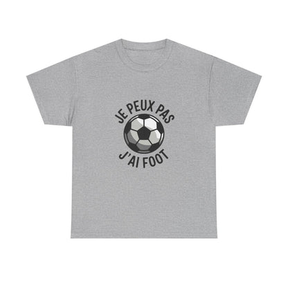 T-shirt "Je Peux Pas J'ai Foot" - Cadeau Humour Football - Homme et Femme tee shirt