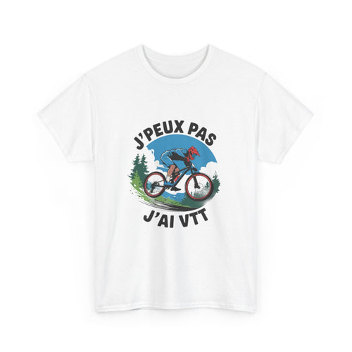 T-shirt "Je Peux Pas J'ai VTT" - Passion Vélo Tout Terrain - Homme et Femme tee shirt