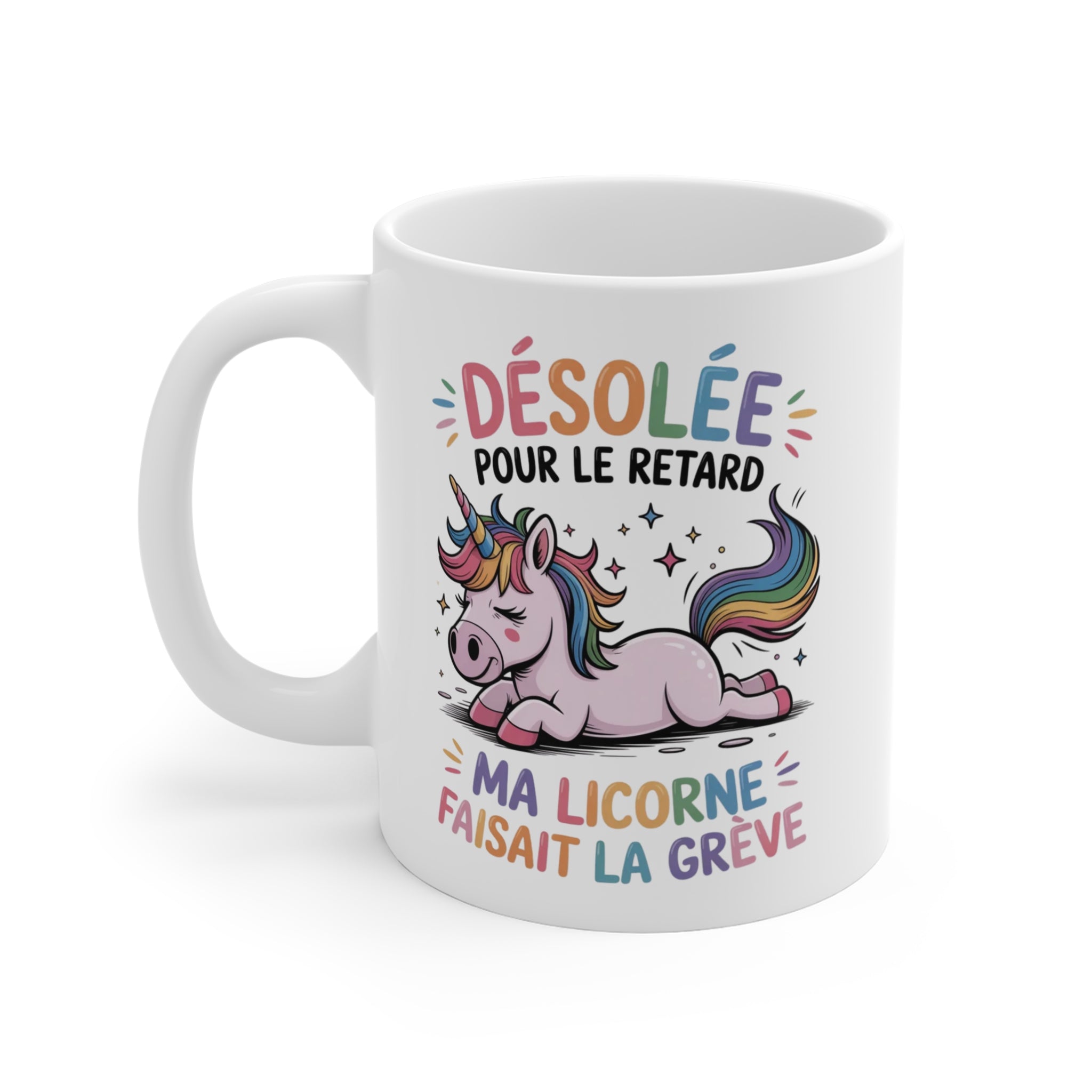Mug Licorne Drôle – Désolée Pour Le Retard Ma Licorne Faisait La Grève – Tasse Humoristique Arc-en-ciel – Cadeau Original 325 ml