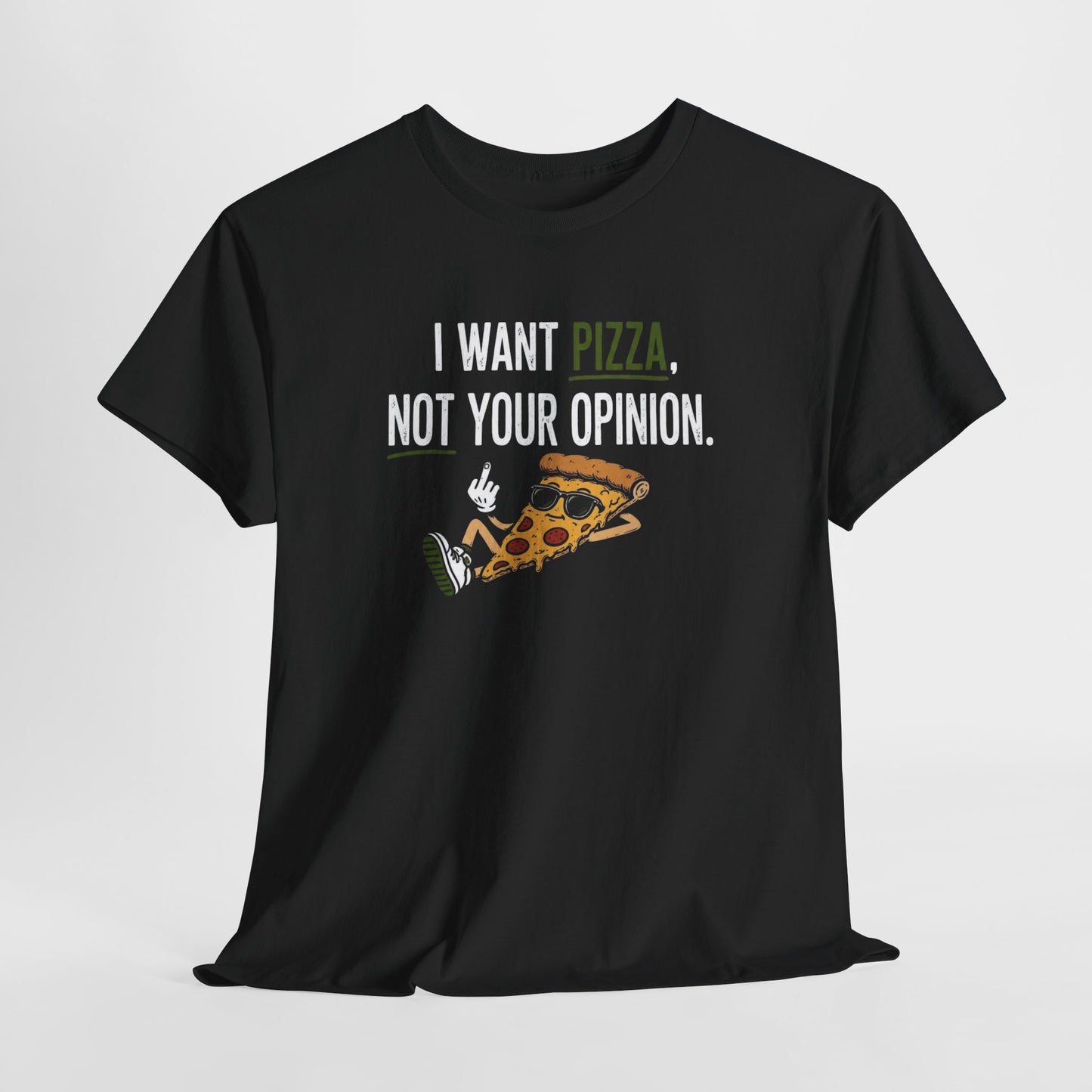T-Shirt Pizza Humour Homme Femme – I Want Pizza Not Your Opinion – Tee Shirt Drôle Food Amateurs Pizza