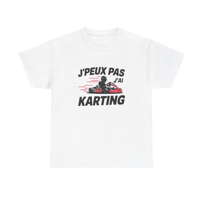 T shirt drôle J’peux pas j’ai karting  Cadeau pilote de kart, passion circuit, humour sport automobile Tee shirt  Homme & Femme