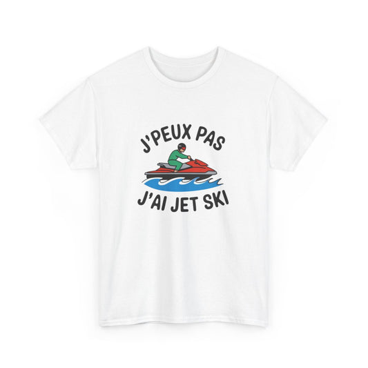 T shirt humour jet ski J’peux pas j’ai jet ski – Tee shirt fun mer, sports nautiques, vacances, ride Homme & Femme