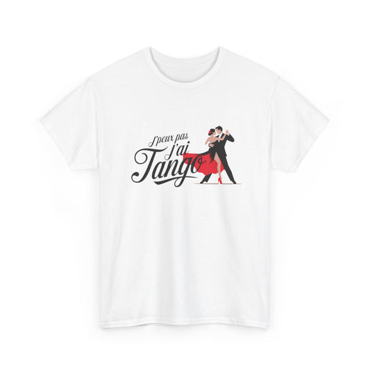 T shirt danse tango homme femme J’peux pas j’ai tango  Cadeau danseur danseuse, tee shirt passion danse latine