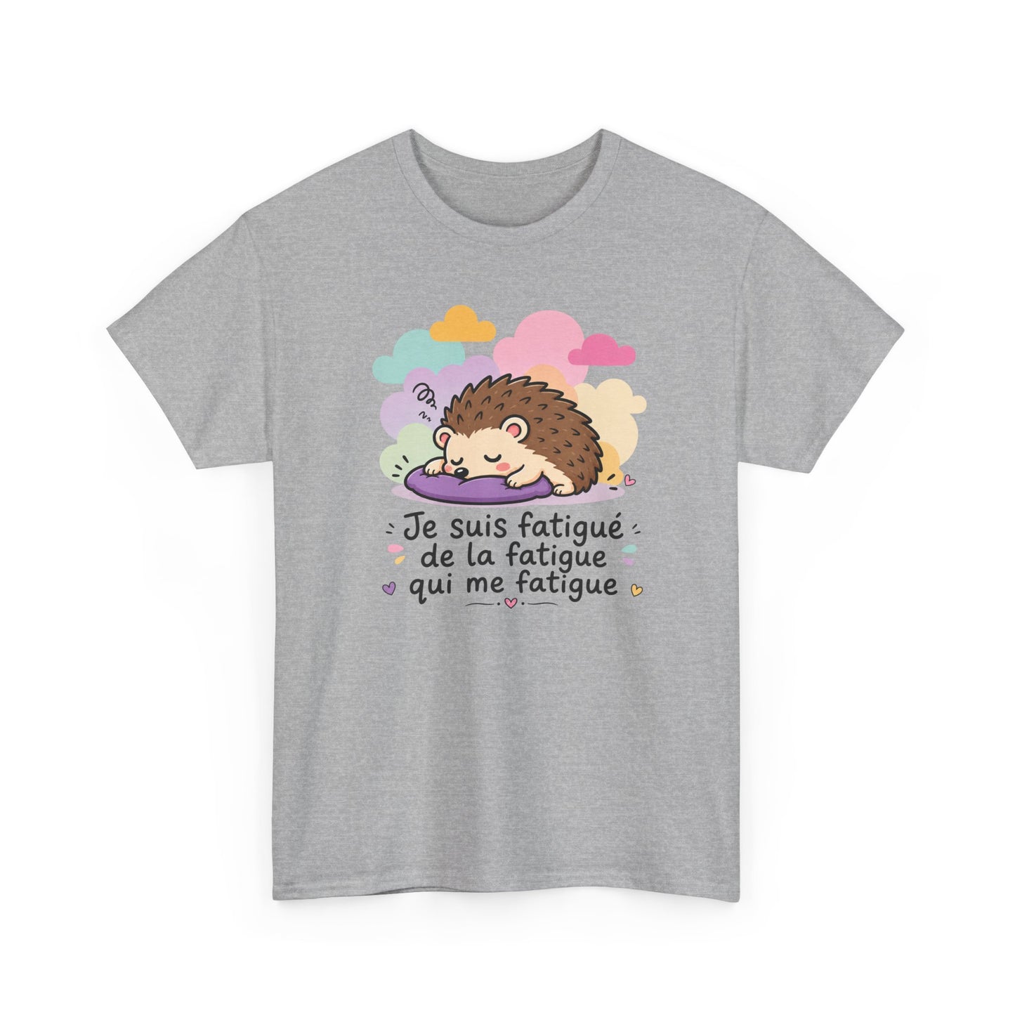 Tee-Shirt Je Suis Fatigué de la Fatigue Qui Me Fatigue Homme et Femme – Hérisson Dormeur Humour Fatigue Travail Détente