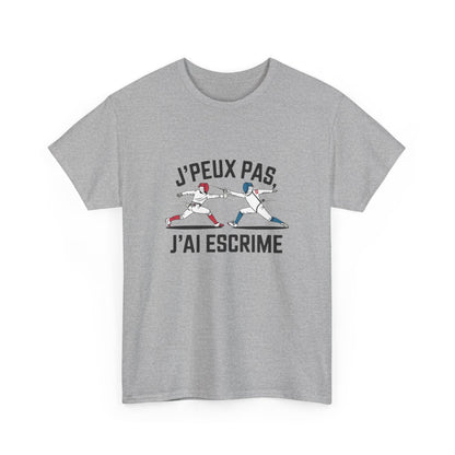 T shirt escrime homme femme  J’peux pas j’ai escrime  Tee shirt sport sabre épée fleuret Cadeau passion escrimeur