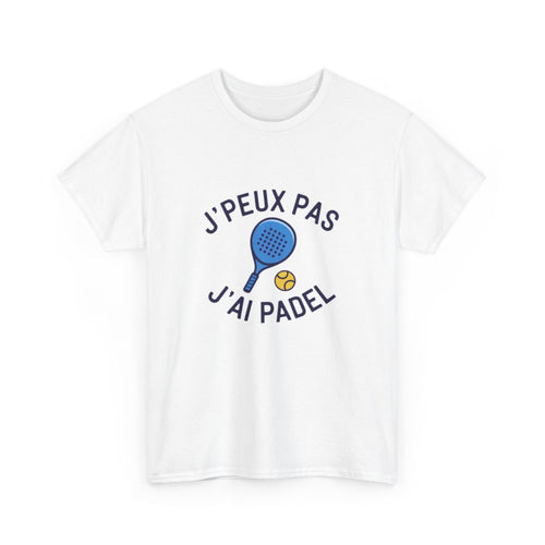 T shirt padel homme femme J’peux pas j’ai padel  Tee shirt joueur de padel tennis  Cadeau passion sport raquette