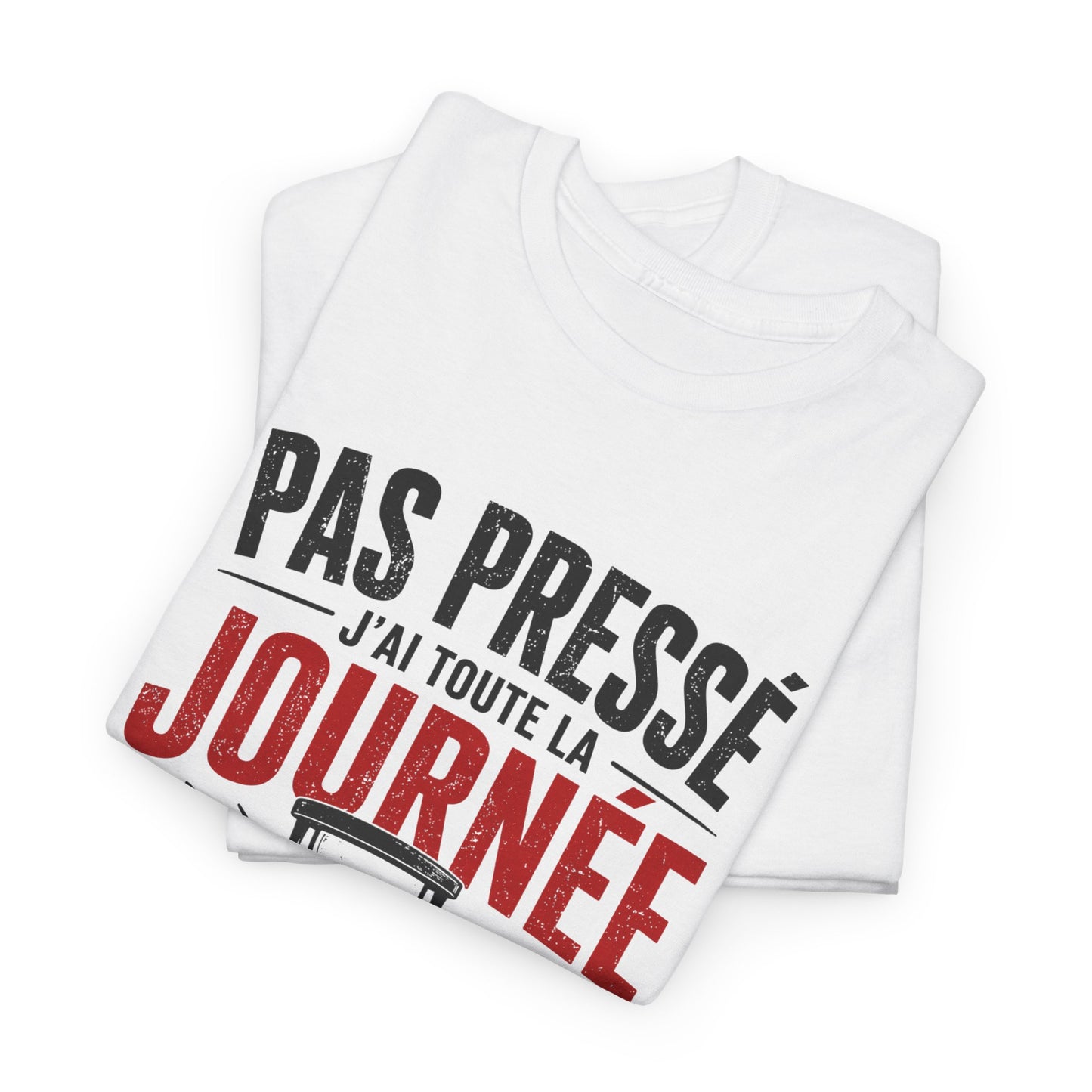 T-Shirt Humour Pas Pressé J’ai Toute la Journée – Tee Shirt Drôle Relax Détente Citation Amusante Adulte – Idée Cadeau Cool