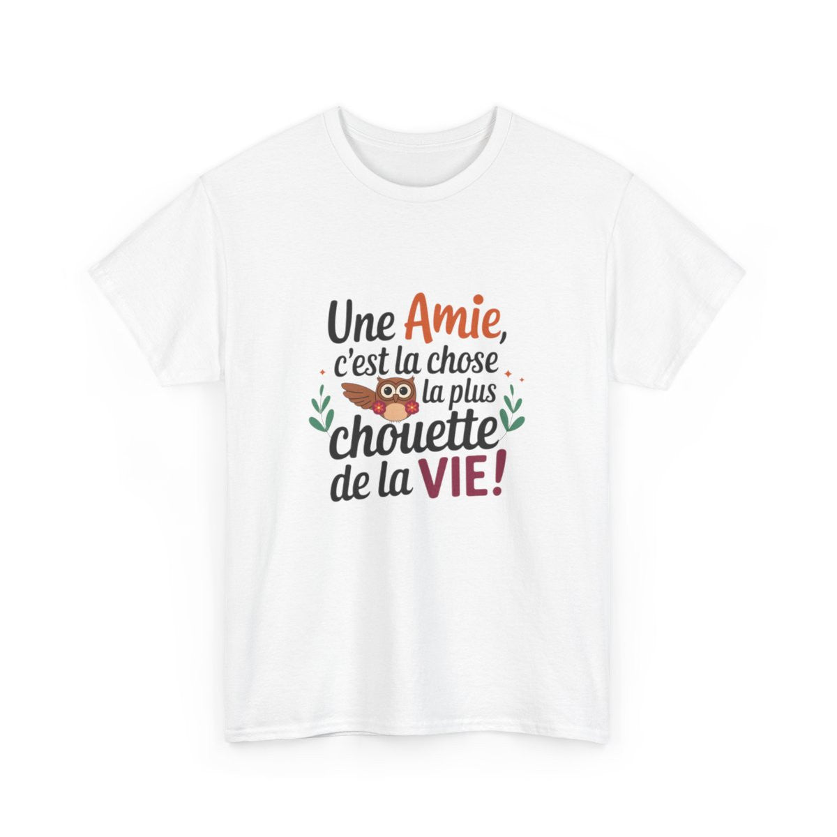 Tee-shirt femme “Une amie, c’est la chose la plus chouette de la vie” – Cadeau original et touchant pour meilleure amie