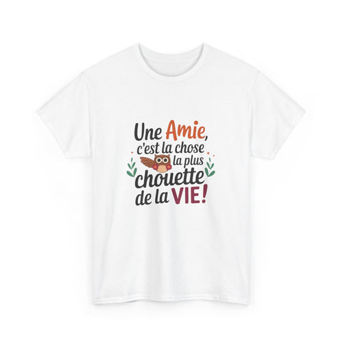 Tee-shirt femme “Une amie, c’est la chose la plus chouette de la vie” – Cadeau original et touchant pour meilleure amie