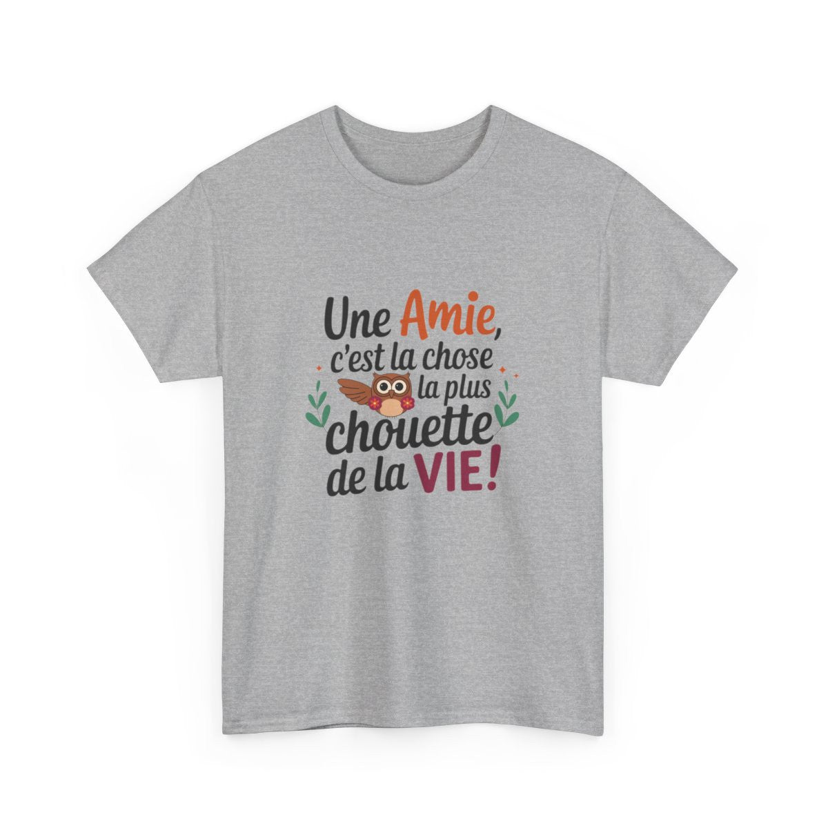Tee-shirt femme “Une amie, c’est la chose la plus chouette de la vie” – Cadeau original et touchant pour meilleure amie