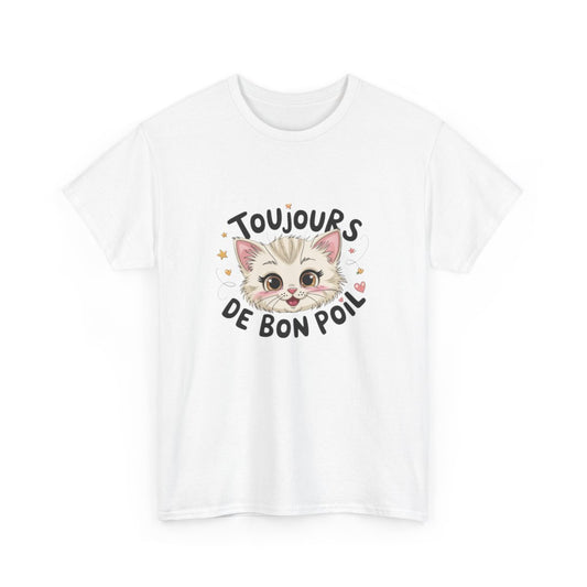 T shirt Animal Chat Amusant  Toujours de bon poil – Esprit joyeux, fun et félin