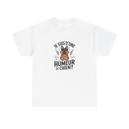 T-shirt “Je suis d’une humeur de chien !!” – Humour amusant canin pour tempérament bien trempé