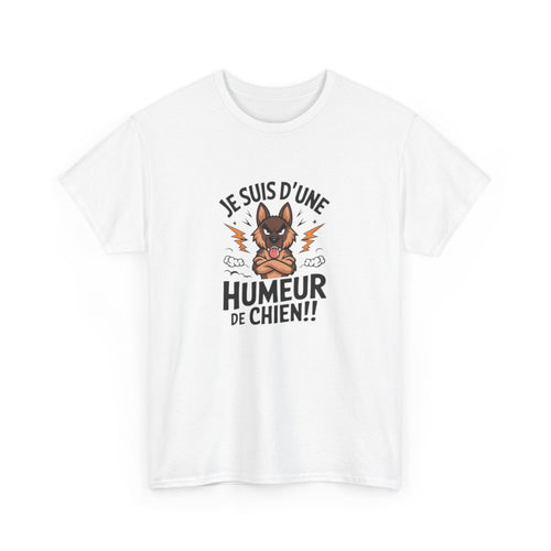 T-shirt “Je suis d’une humeur de chien !!” – Humour amusant canin pour tempérament bien trempé