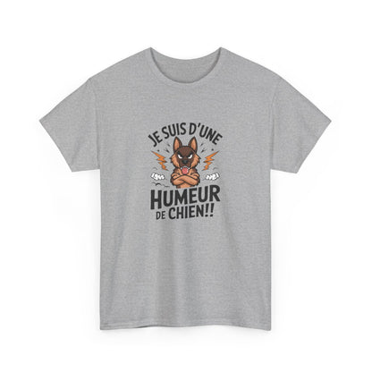T-shirt “Je suis d’une humeur de chien !!” – Humour amusant canin pour tempérament bien trempé
