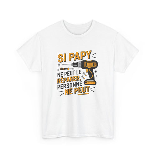 T-shirt “Si Papy ne peut le réparer, personne ne peut” – Cadeau humour bricolage pour super grand-père
