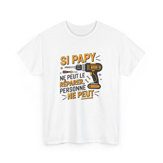 T-shirt “Si Papy ne peut le réparer, personne ne peut” – Cadeau humour bricolage pour super grand-père