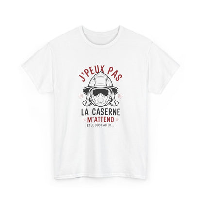 T-shirt pompier – “J’peux pas, la caserne m’attend” – Idée cadeau originale tee shirt amusant