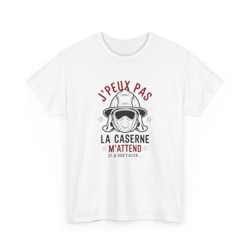 T-shirt pompier – “J’peux pas, la caserne m’attend” – Idée cadeau originale tee shirt amusant