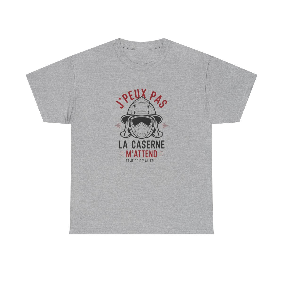 T-shirt pompier – “J’peux pas, la caserne m’attend” – Idée cadeau originale tee shirt amusant