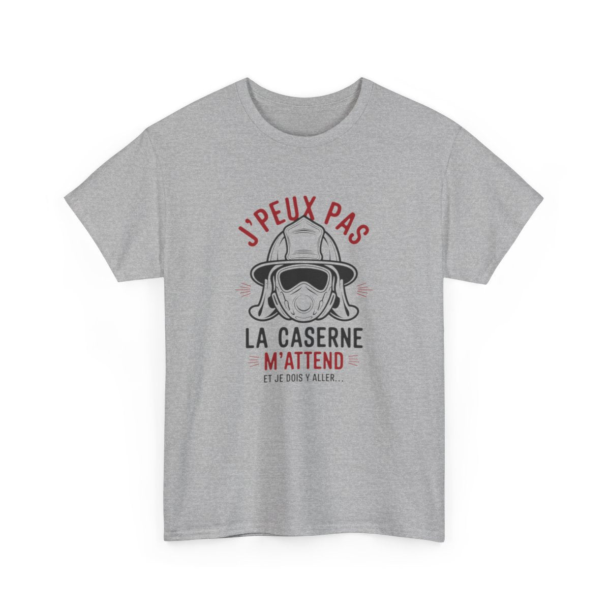 T-shirt pompier – “J’peux pas, la caserne m’attend” – Idée cadeau originale tee shirt amusant
