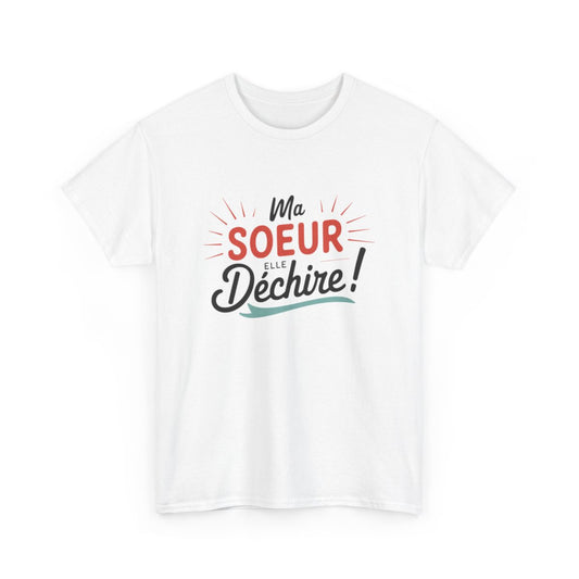 T-shirt “Ma sœur elle déchire” – Cadeau fun et affectueux pour sœur exceptionnelle tee shirt