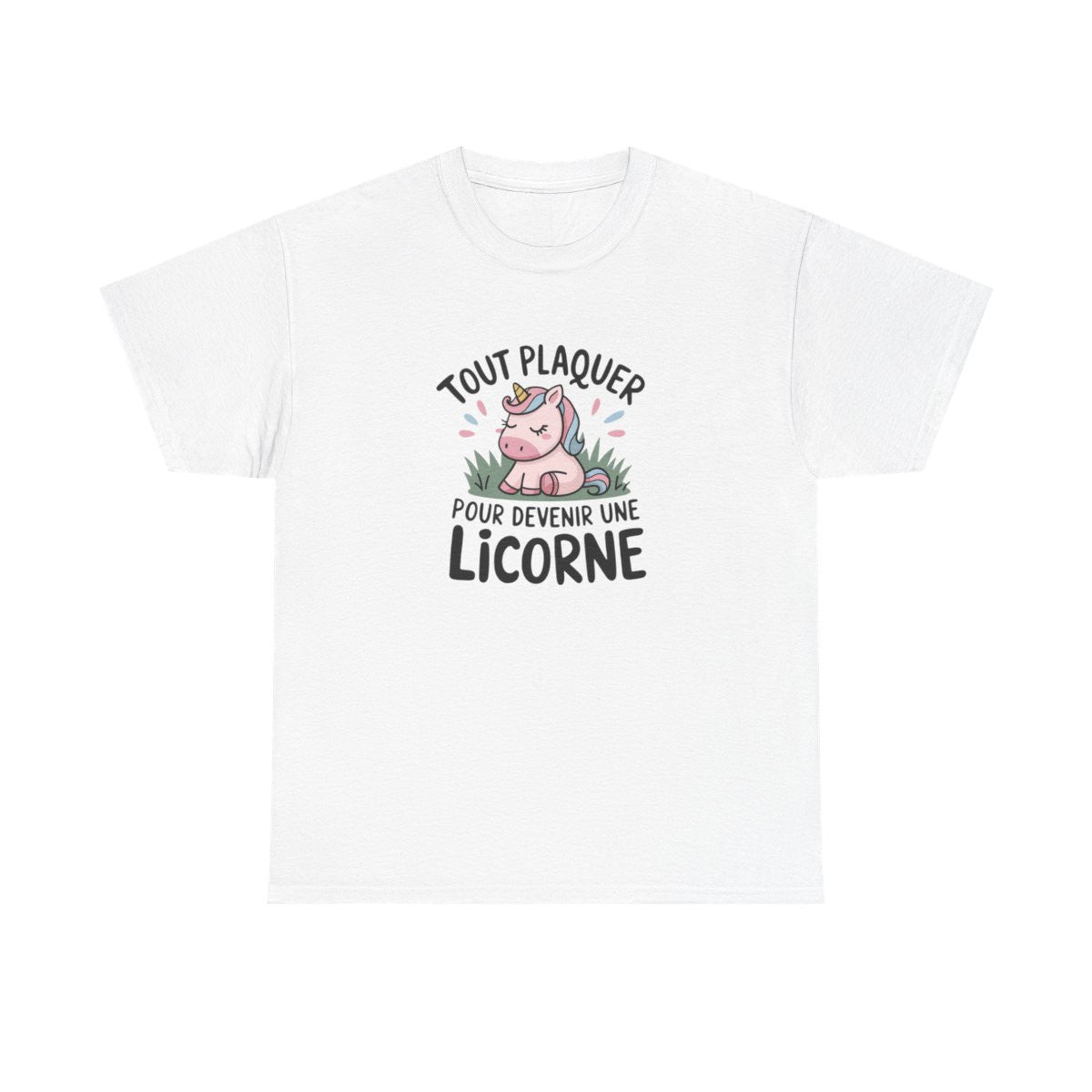 T-shirt “Tout plaquer pour devenir une licorne” – Pour les rêveurs et les rêveuses tee shirt femme