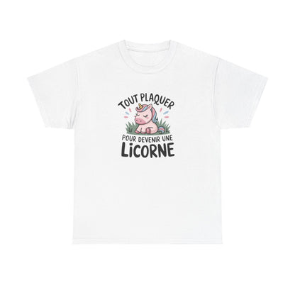 T-shirt “Tout plaquer pour devenir une licorne” – Pour les rêveurs et les rêveuses tee shirt femme