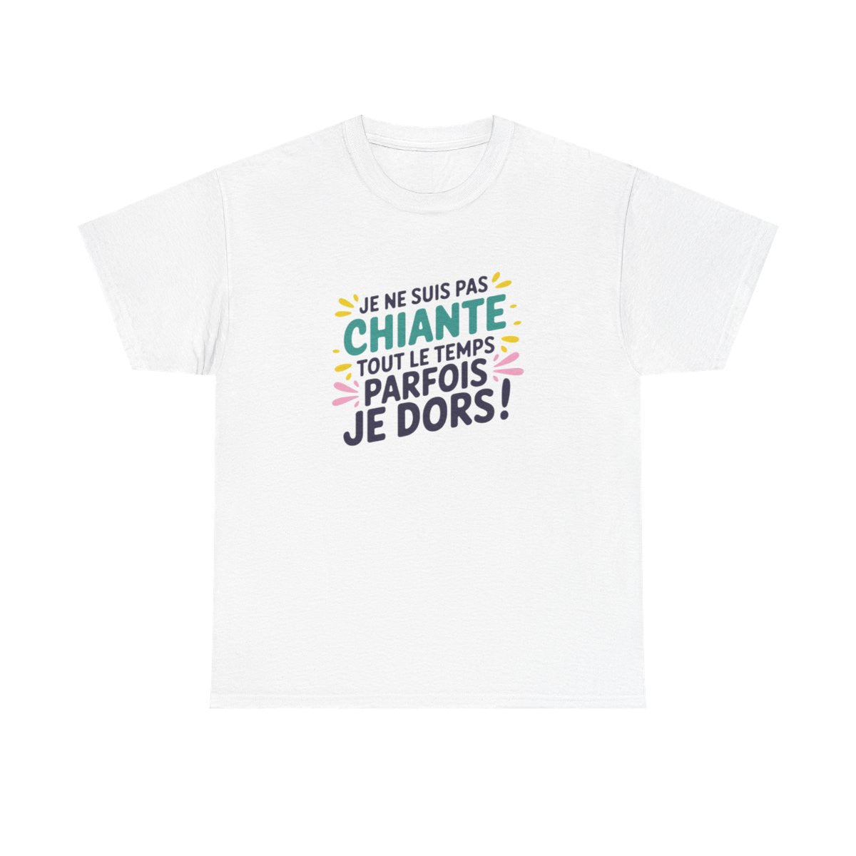 T-shirt Humour Femme – “Je ne suis pas chiante tout le temps, parfois je dors” – Drôle et assumé tee shirt amusant