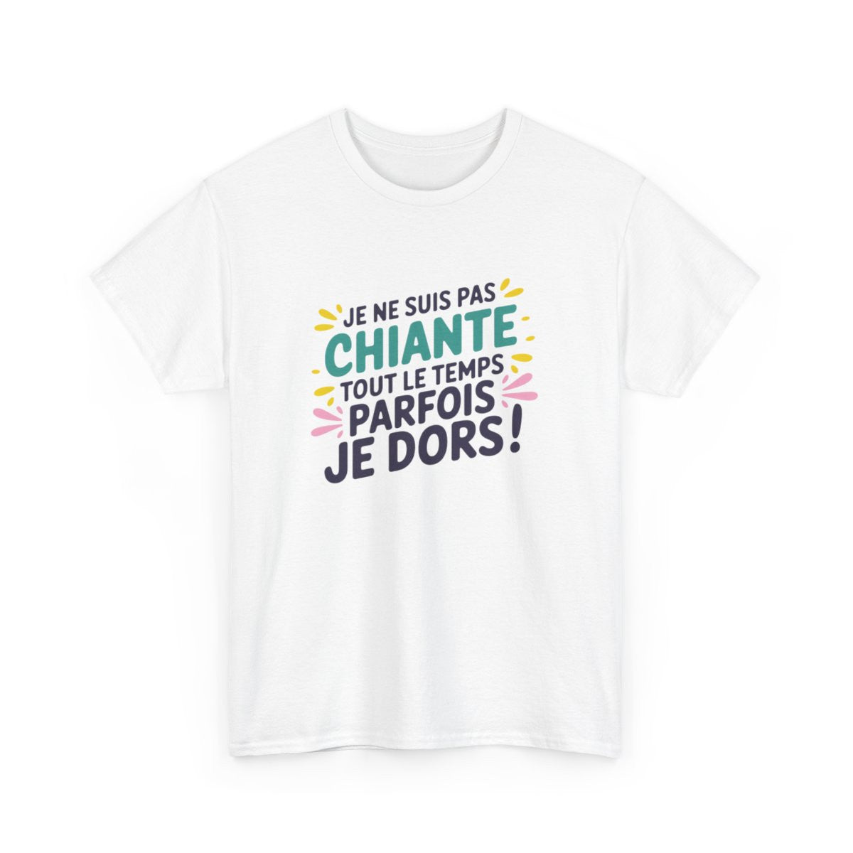 T-shirt Humour Femme – “Je ne suis pas chiante tout le temps, parfois je dors” – Drôle et assumé tee shirt amusant