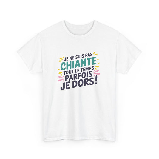 T-shirt Humour Femme – “Je ne suis pas chiante tout le temps, parfois je dors” – Drôle et assumé tee shirt amusant