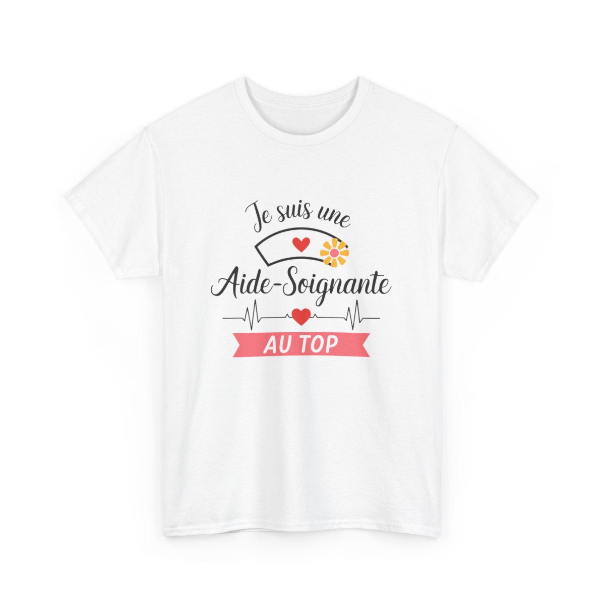 T-shirt “Je suis une aide-soignante au top” – Cadeau original et valorisant pour héroïne du quotidien tee shirt