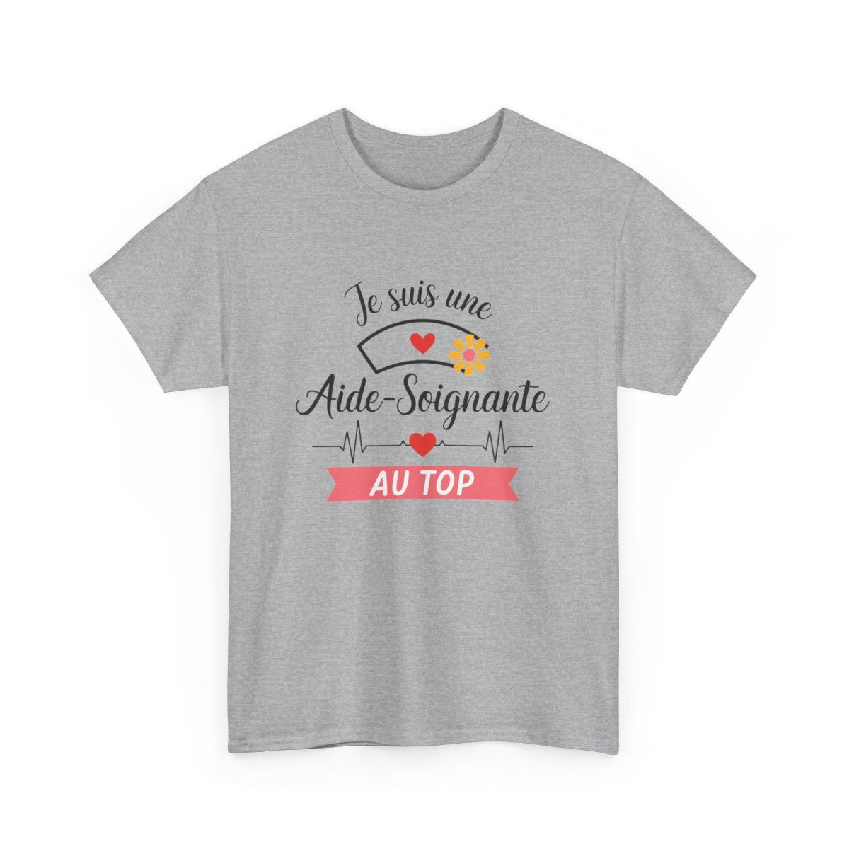 T-shirt “Je suis une aide-soignante au top” – Cadeau original et valorisant pour héroïne du quotidien tee shirt