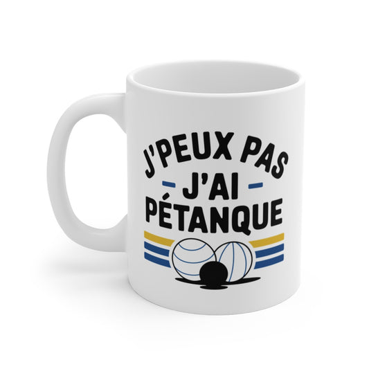 Mug Tasse J'peux pas j’ai pétanque  idée cadeau pour les fans de pétanque et d’humour !