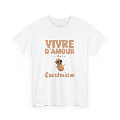 T-shirt humour Vivre d’amour et de cacahuètes fun homme femme S à 3XL