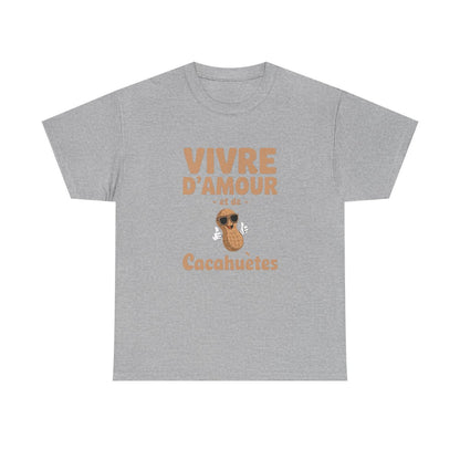 T-shirt humour Vivre d’amour et de cacahuètes fun homme femme S à 3XL