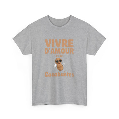 T-shirt humour Vivre d’amour et de cacahuètes fun homme femme S à 3XL