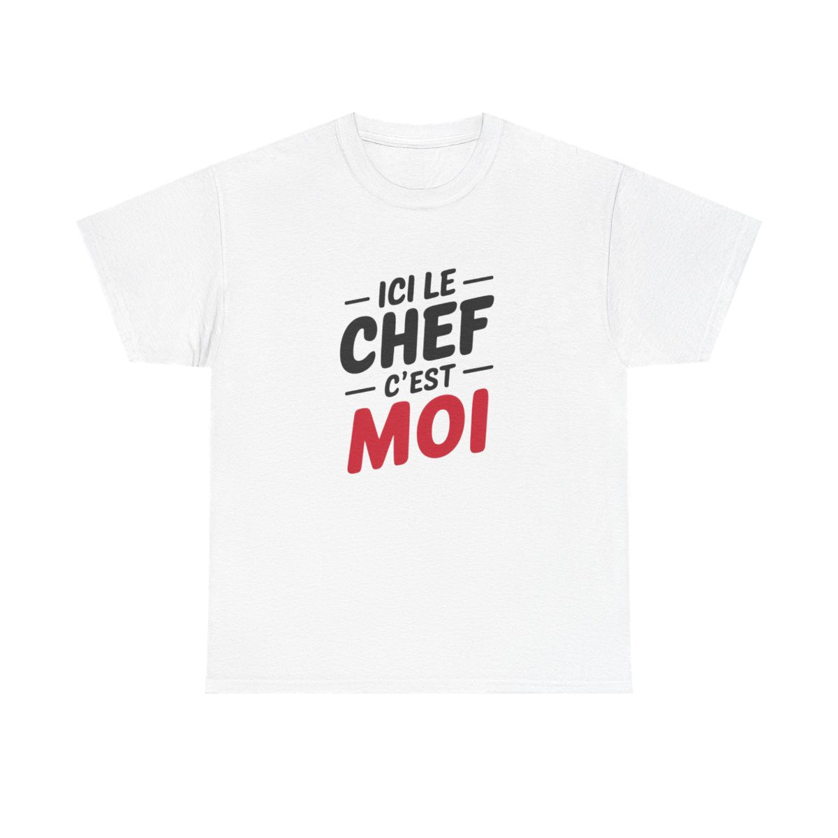T-shirt Ici le chef c’est moi – Humour autorité maison