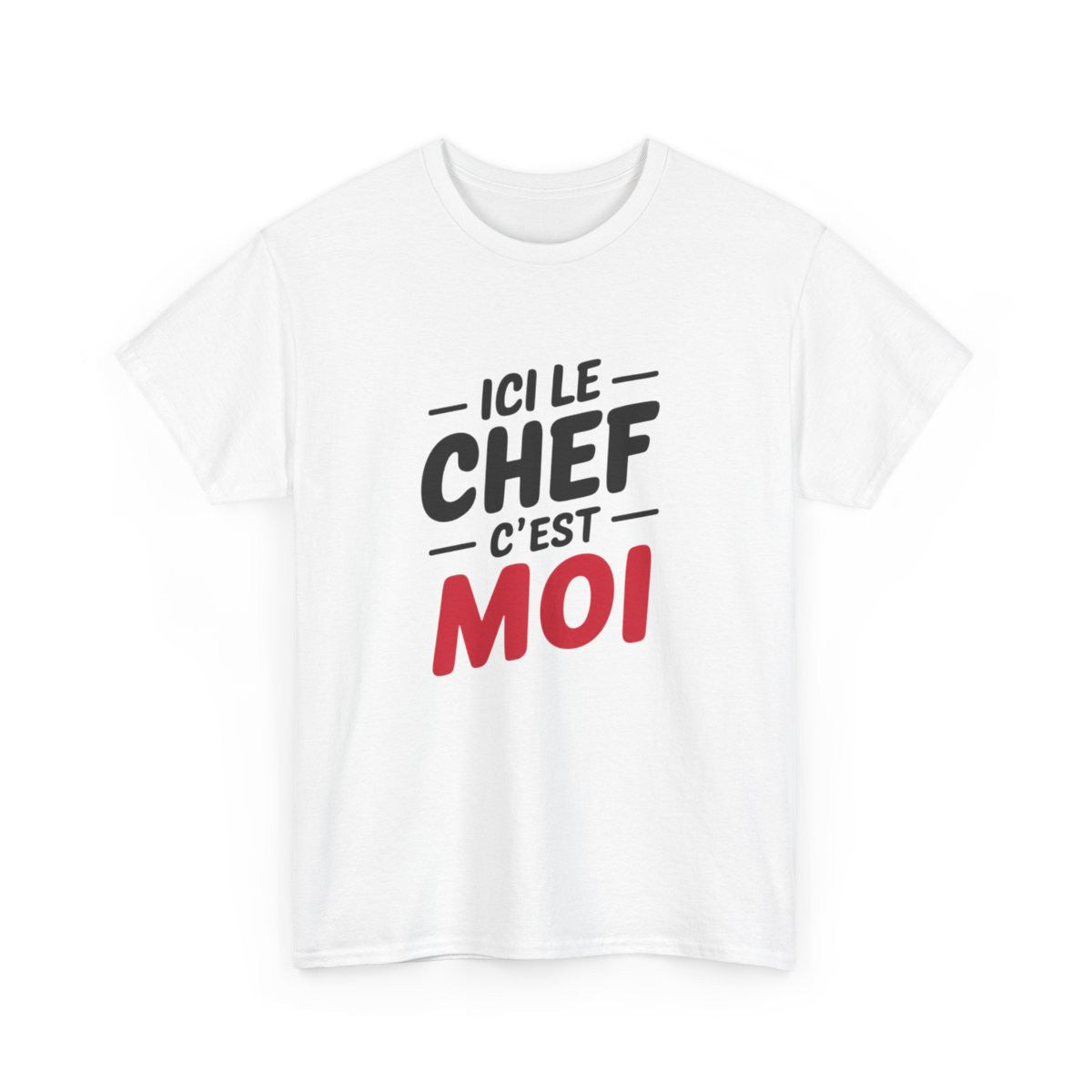 T-shirt Ici le chef c’est moi – Humour autorité maison
