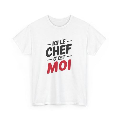 T-shirt Ici le chef c’est moi – Humour autorité maison