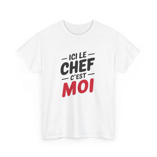 T-shirt Ici le chef c’est moi – Humour autorité maison